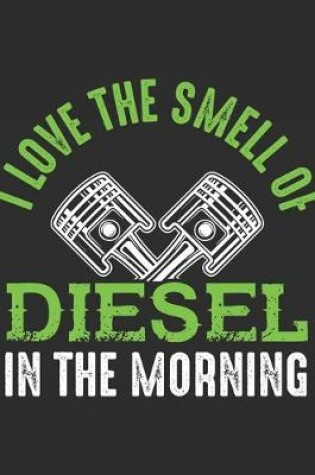 Cover of I Love The Smell Of Diesel In The Morning