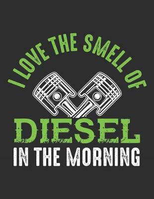 Book cover for I Love The Smell Of Diesel In The Morning