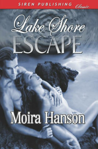 Cover of Lake Shore Escape (Siren Publishing Classic)