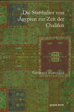 Cover of Die Statthalter Von AEgypten Zur Zeit Der Chalifen