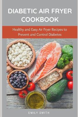 Book cover for Diabetic Air Fryer Cookbook