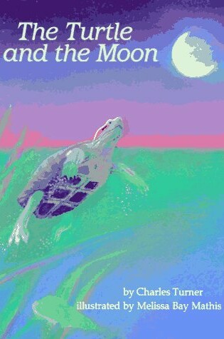 Cover of Turner & Mathis : Turtle and the Moon (Hbk)