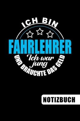 Book cover for Ich bin Fahrlehrer - Ich war jung und brauchte das Geld