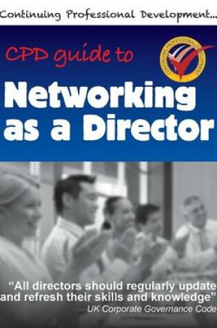 Cover of Cpd Guide to Networking as a Director