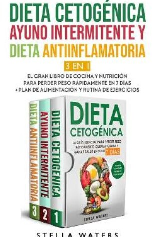 Cover of Dieta Cetogénica, Ayuno Intermitente y Dieta Antiinflamatoria