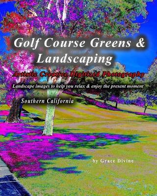 Book cover for Golf Course Greens & Landscaping Artistic Creative Digitized Photography