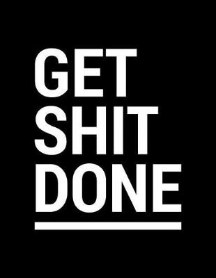 Cover of Get Shit Done