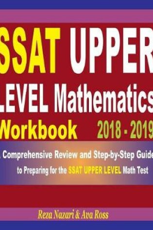 Cover of SSAT Upper Level Mathematics Workbook 2018 - 2019