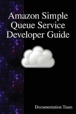 Cover of Amazon Simple Queue Service Developer Guide