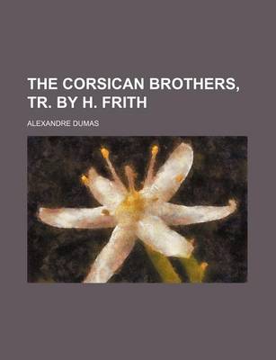 Book cover for The Corsican Brothers, Tr. by H. Frith