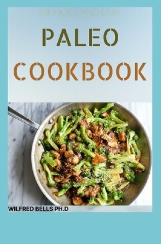 Cover of The Quick And Easy PALEO COOKBOOK