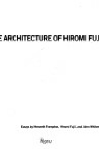 Cover of The Architecture of Hiromi Fujii