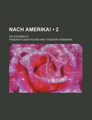 Book cover for Nach Amerika! (2); Ein Volksbuch