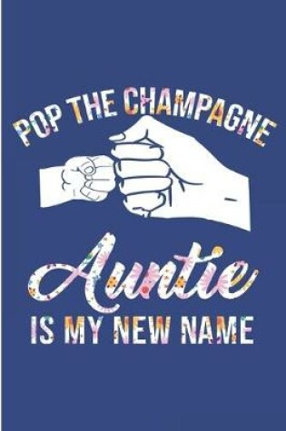 Cover of Pop the Champagne Auntie is My New Name