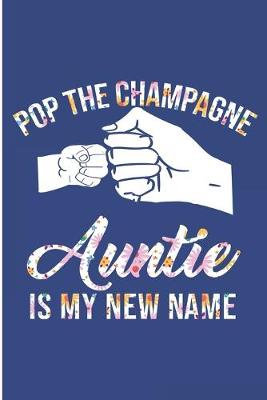 Book cover for Pop the Champagne Auntie is My New Name