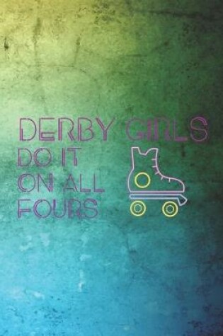 Cover of Derby Girls Do It On All Fours