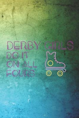 Book cover for Derby Girls Do It On All Fours