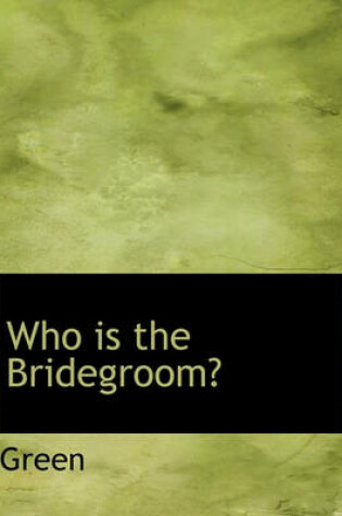 Cover of Who Is the Bridegroom?