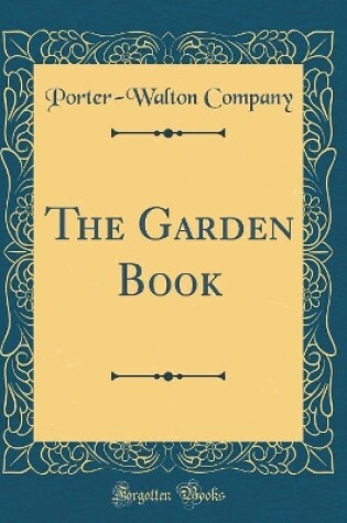 Cover of The Garden Book (Classic Reprint)