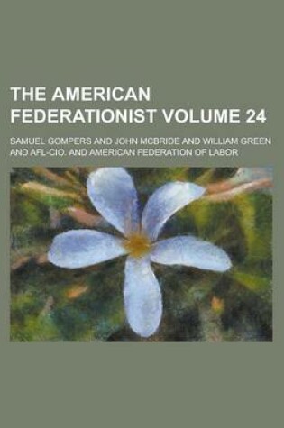 Cover of The American Federationist Volume 24