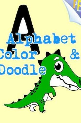 Cover of Alphabet Color & Doodle