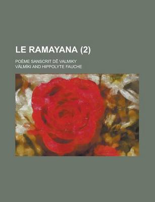 Book cover for Le Ramayana; Poeme Sanscrit D Valmiky (2)