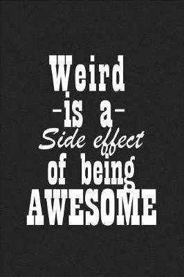 Book cover for Weird Is a Side Effect of Being Awesome