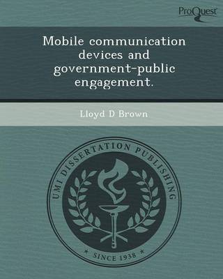 Cover of Mobile Communication Devices and Government-Public Engagement