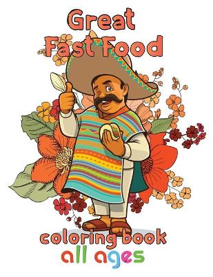 Book cover for Great Fast Food Coloring Book All ages