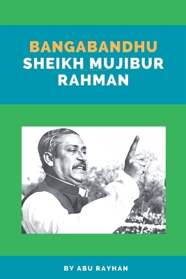 Book cover for Bangabandhu Sheikh Mujibur Rahman