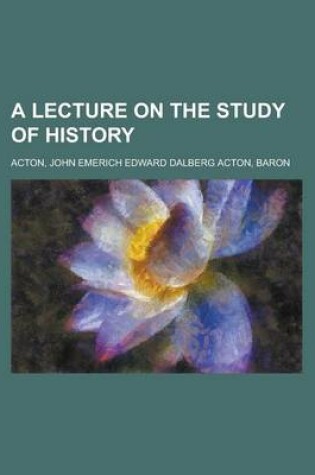 Cover of A Lecture on the Study of History