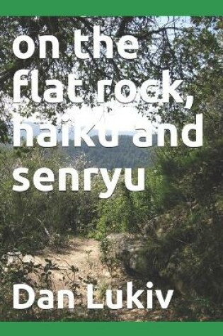 Cover of on the flat rock, haiku and senryu