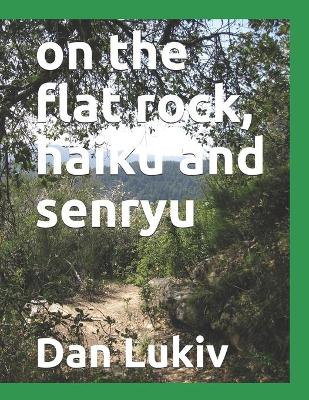 Book cover for on the flat rock, haiku and senryu