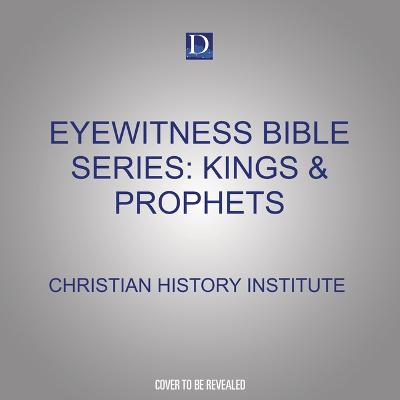 Cover of Eyewitness Bible Series: Kings & Prophets