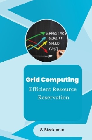 Cover of Grid Computing Efficient Resource Reservation