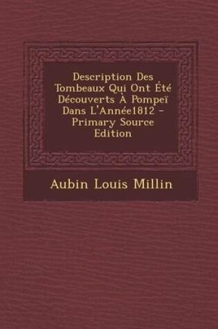 Cover of Description Des Tombeaux Qui Ont Ete Decouverts a Pompei Dans L'Annee1812