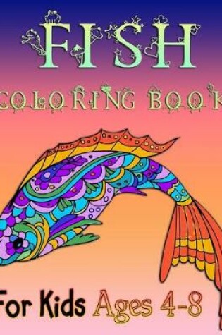 Cover of FISH COLORING BOOK for Kids Ages 4-8