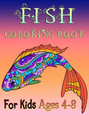 Book cover for FISH COLORING BOOK for Kids Ages 4-8