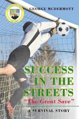 Book cover for Success In The Streets The Great Save A Survival Story