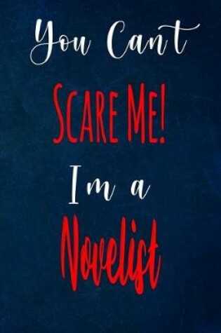 Cover of You Can't Scare Me! I'm A Novelist