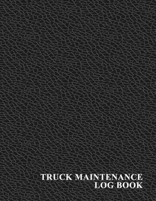 Book cover for Truck Maintenance Log Book