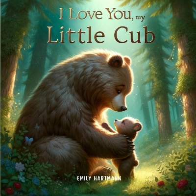 Cover of I Love You, My Little Cub