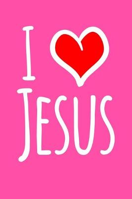 Book cover for I Love Jesus