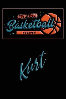 Book cover for Live Love Basketball Forever Kurt