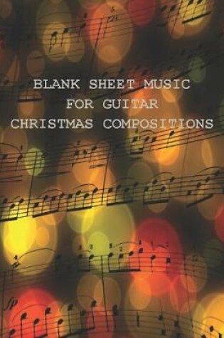 Cover of Blank Sheet Music for Guitar Christmas Compositions