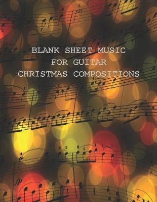 Book cover for Blank Sheet Music for Guitar Christmas Compositions