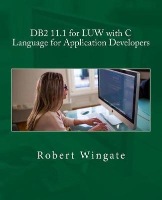 Cover of DB2 11.1 for LUW with C Language for Application Developers