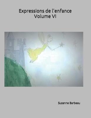 Book cover for Expressions de l'enfance Volume VI