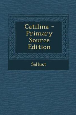 Cover of Catilina - Primary Source Edition