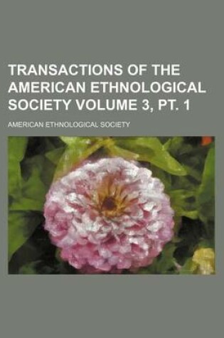 Cover of Transactions of the American Ethnological Society Volume 3, PT. 1